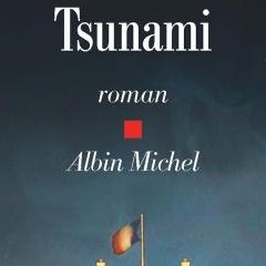Tsunami - Marc Dugain - critique